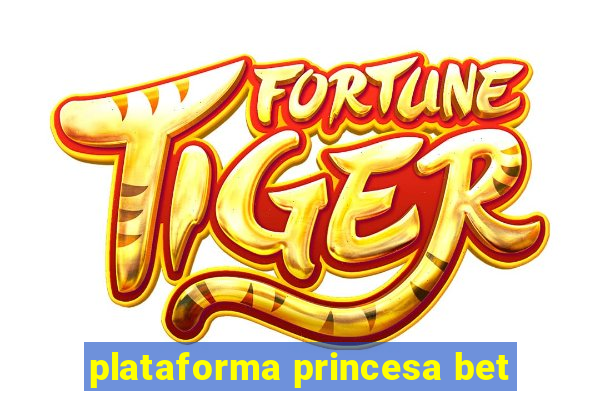 plataforma princesa bet